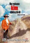 Bu Yokuşu Kim Dikleştirdi