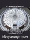 A Tasarım Mimarlık & The Architecture of Ali Osman Ozturk
