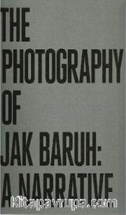The Photography Of Jak Baruh: A Narrative