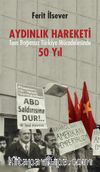 Aydınlık Hareketi & Tam Bağımsız Türkiye Mücadelesinde 50 Yıl
