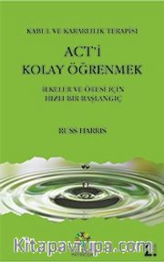 Act’i Kolay Öğrenmek <br /> İlkeler ve Ötesi İçin Hızlı Bir Başlangıç