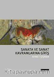Sanata ve Sanat Kavramlarına Giriş