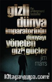Gizli Dünya İmparatorluğu <br /> Dünyayı Yöneten Gizli Güçler