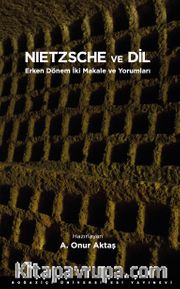 Nietzsche ve Dil <br /> Erken Dönem İki Makale ve Yorumları