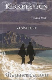Kırkbeş Gün <br /> Neden Ben