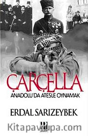 Çarçella <br /> Anadolu'da Ateşle Oynamak