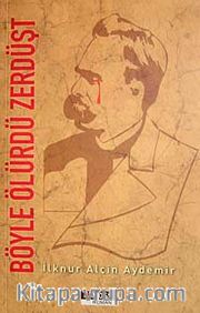 Böyle Ölürdü Zerdüşt