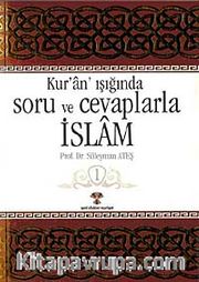 Kuran Işığında Soru ve Cevaplarla İslam -1