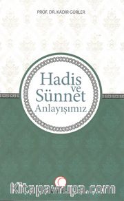 Hadis ve Sünnet Anlayışımız