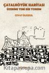 Çatalhöyük Haritası Üzerine Yeni Bir Yorum