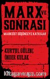 Marx ve Sonrası & Marksist Düşünceye Katkılar