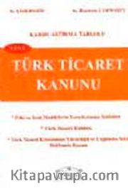 Yeni Türk Ticaret Kanunu <br /> Karşılaştırma Tablolu
