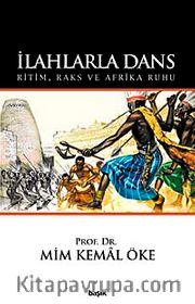 İlahlarla Dans <br /> Ritim, Raks ve Afrika Ruhu