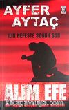 Alim Efe & Bir Yiğidin Gerçek Hayat Hikayesi