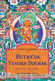 Butan'da Yeniden Doğmak <br /> Mistik Bir Başlangıç