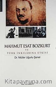 Mahmut Esat Bozkurt ve Türk İnkılabına Etkisi