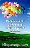 Madem O Kadar Zekisin Niye Mutlu Değilsin?