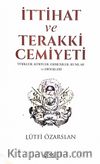 İttihat ve Terakki Cemiyeti & Türkler, Kürtler, Ermeniler, Rumlar ve Diğerleri
