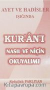 Ayet ve Hadisler Işığında Kur'an'ı Nasıl ve Niçin Okuyalım?