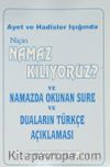 Ayet ve Hadisler Işığında Niçin Namaz Kılıyoruz? ve Namazda Okunan Sure ve Duaların Türkçe Açıklaması
