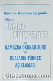 Ayet ve Hadisler Işığında Niçin Namaz Kılıyoruz? ve Namazda Okunan Sure ve Duaların Türkçe Açıklaması