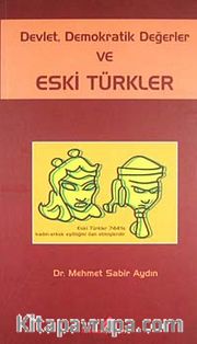 Devlet, Demokratik Değerler ve Eski Türkler