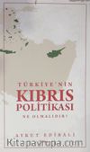Türkiye'nin Kıbrıs Politikası Ne Olmalıdır?