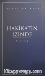 Hakikatin İzinde <br /> İlmi Sağ