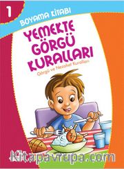 Yemekte Görgü Kuralları Boyama Kitabı 1 / Görgü ve Nezaket Kuralları (Pastel Boya Hediyeli)