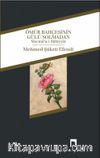 Ömür Bahçesinin Gülü Solmadan & Mecmu‘a-i İlahiyyat