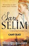 Sarı Selim & Ya Devlet Başa Ya Kuzgun Leşe