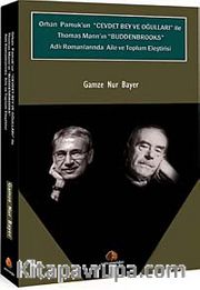Orhan Pamuk'un Cevdet Bey ve Oğulları ile Thomas Mann'n Buddenbrooks Adlı Romanlarında Aile ve Toplum Eleştirisi