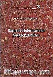 Osmanlı Hekimlerinin Sağlık Kuralları