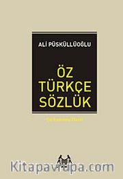 Öz Türkçe Sözlük / Dil Hazinesi Dizisi