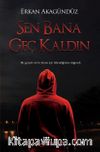Sen Bana Geç Kaldın 
