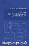 Güncel Dini-Siyasi Meseleler Üzerine Yazılar