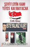 Şehitlerin Kanı Yerde Kalmayacak