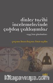 Dinler Tarihi İncelemelerinde Çağdaş Yaklaşımlar / 1945'ten Günümüze