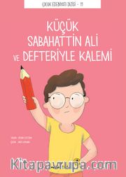 Küçük Sabahattin Ali ve Defteriyle Kalemi