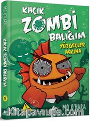 Kaçık Zombi Balığım Serisi 5 / Yüzgeçler Aşkına (Ciltli)