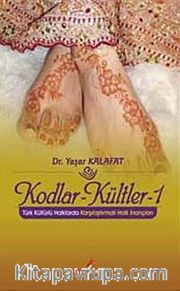 Kodlar-Kültler -1 <br /> Türk Kültürlü Halklarda Karşılaştırmalı Halk İnançları