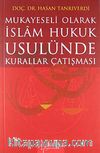 Mukayeseli Olarak İslam Hukuk Usulünde Kurallar Çatışması