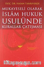 Mukayeseli Olarak İslam Hukuk Usulünde Kurallar Çatışması