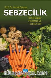 Sebzecilik Temel Bilgiler Muhafaza ve Yetiştiricilik