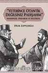 Yeterince Otantik Değilsiniz Padişahım & Modernlik, Dindarlık ve Özgürlük
