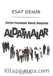 Sosyal Yaşamdan Dünya Siyasetine Aldatmalar