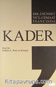 Ehl-i Sünnet ve'l-Cemaat İnancında Kader