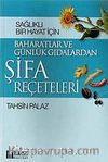 Baharatlar ve Günlük Gıdalardan Şifa Reçeteleri