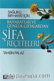 Baharatlar ve Günlük Gıdalardan Şifa Reçeteleri