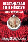 Destanlaşan 100 Hikaye